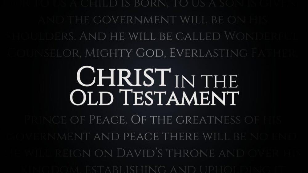 Christ in the Old Testament