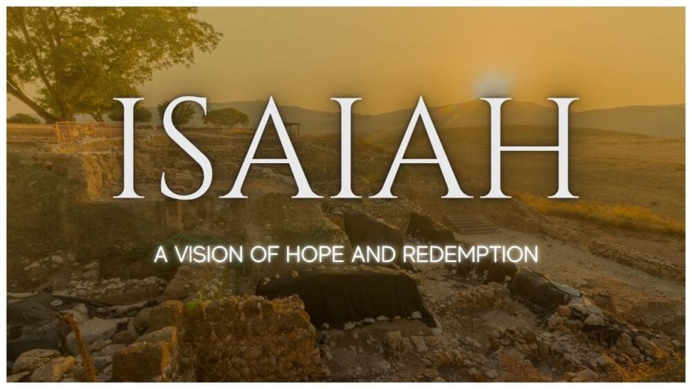 Isaiah: A Vision of Hope and Redemption